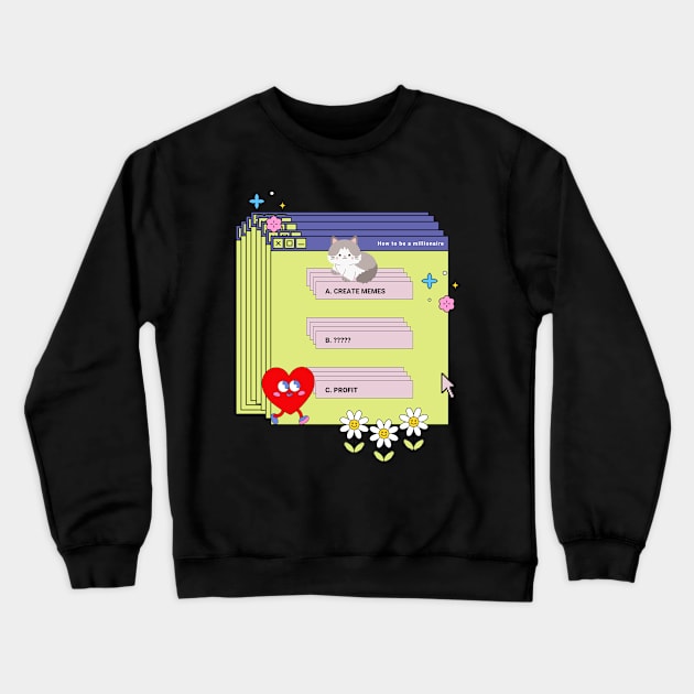 How to become a millionaire - Y2K 2000's Digital aesthetic meme Crewneck Sweatshirt by GenerativeCreations